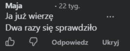 Maja: Ja już wierzę. Dwa razy się sprawdziło.
